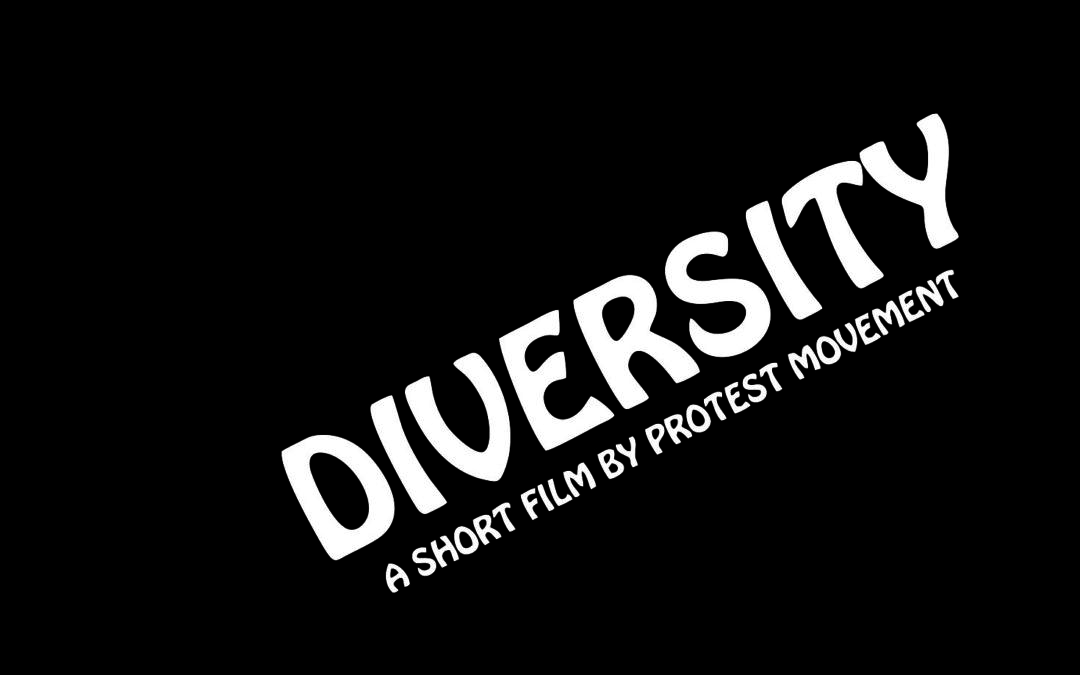 Protest Video – “Diversity”